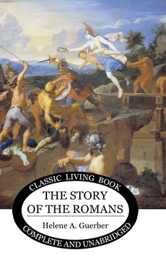 The Story of the Romans by Guerber, Helene