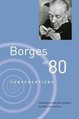 Borges at Eighty: Conversations by Borges, Jorge Luis