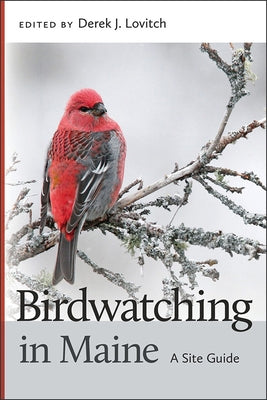 Birdwatching in Maine: A Site Guide by Lovitch, Derek J.