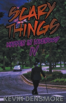Scary Things Happen in Lakewood 4 by Densmore, Kevin