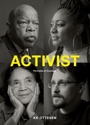 Activist: Portraits of Courage (Civil Rights Book, Social Justice Book, Inspirational Gift) by Ottesen, Kk