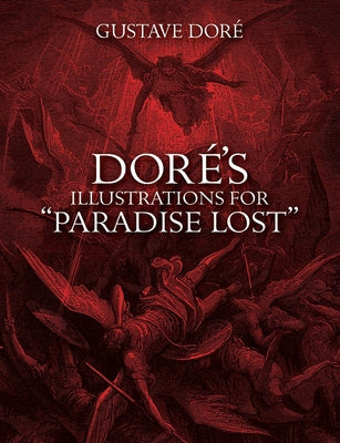 Doré's Illustrations for Paradise Lost by Dor&#233;, Gustave
