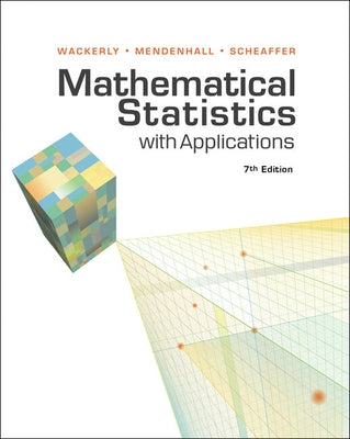 Student Solutions Manual for Wackerly/Mendenhall/Scheaffer's Mathematical Statistics with Applications, 7th by Wackerly, Dennis