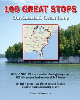 100 Great Stops on America's Great Loop by Schwaderer, Owen