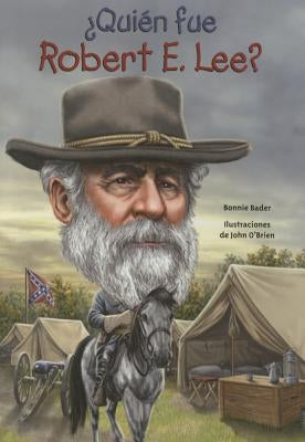 Quien Fue Robert E. Lee? by Bader, Bonnie