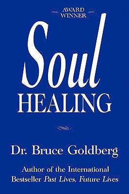 Soul Healing by Goldberg, Bruce