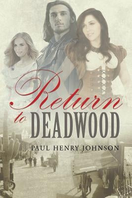 Return to Deadwood by Johnson, Paul Henry