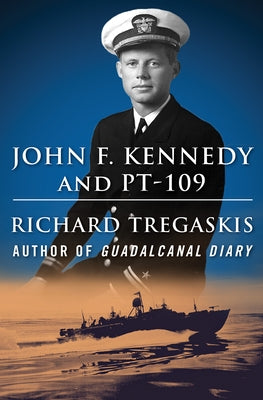 John F. Kennedy and Pt-109 by Tregaskis, Richard
