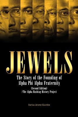 Jewels: The Story of the Founding of Alpha Phi Alpha Fraternity by Gourdine, Darrius Jerome
