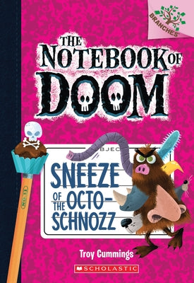 Sneeze of the Octo-Schnozz: A Branches Book (the Notebook of Doom #11): Volume 11 by Cummings, Troy