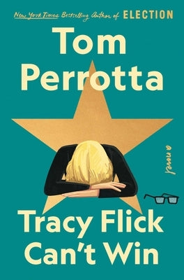 Tracy Flick Can't Win by Perrotta, Tom