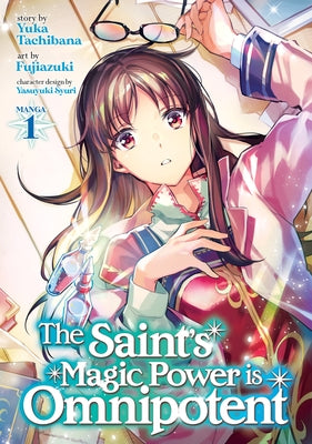 The Saint's Magic Power Is Omnipotent (Manga) Vol. 1 by Tachibana, Yuka