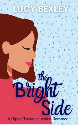 The Bright Side by Bexley, Lucy