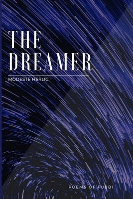 THE DREAMER - Poems of Fubbi by Herlic, Modeste