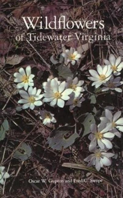 Wild Flowers of Tidewater Virginia by Gupton, Oscar Wand