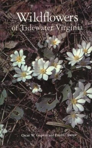 Wild Flowers of Tidewater Virginia by Gupton, Oscar Wand