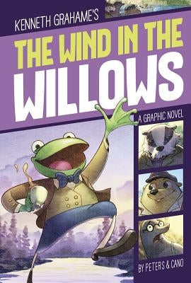 The Wind in the Willows: A Graphic Novel by Cano, Fernando