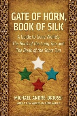 Gate of Horn, Book of Silk by Andre-Driussi, Michael