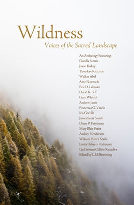 Wildness: Voices of the Sacred Landscape by Browning, L. M.