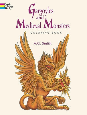 Gargoyles and Medieval Monsters Coloring Book by Smith, A. G.