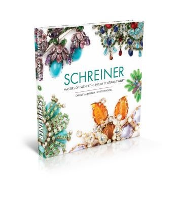 Schreiner: Masters of Twentieth-Century Costume Jewelry by Tanenbaum, Carole