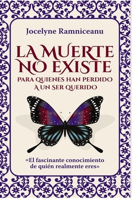 La Muerte No Existe: Para Quienes Han Perdido a Un Ser Querido by Ramniceanu, Jocelyne