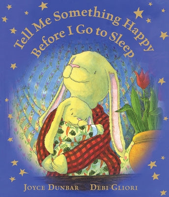 Tell Me Something Happy Before I Go to Sleep Lap Board Book by Dunbar, Joyce