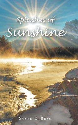 Splashes of Sunshine by Russ, Susan E.