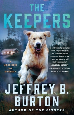 The Keepers: A Mace Reid K-9 Mystery by Burton, Jeffrey B.