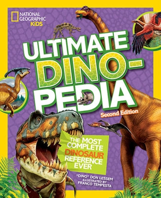 National Geographic Kids Ultimate Dinopedia, Second Edition by Lessem, Don
