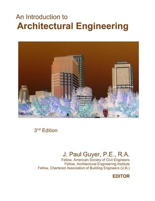 An Introduction to Architectural Engineering by Guyer, J. Paul