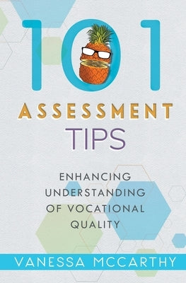 101 Assessment Tips: Enhancing Understanding of Vocational Quality by McCarthy, Vanessa