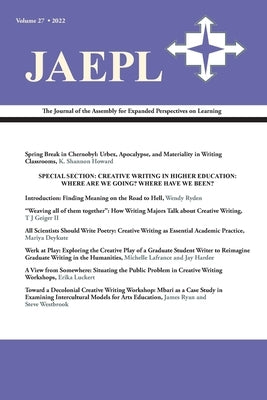 Jaepl 27 (2022): The Journal of the Assembly for Expanded Perspectives on Learning by Ryden, Wendy