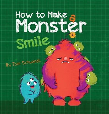 How to Make a Monster Smile by Schwandt, Tomi
