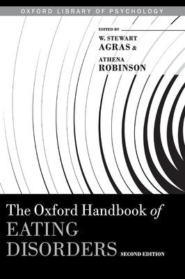 The Oxford Handbook of Eating Disorders by Agras, W. Stewart