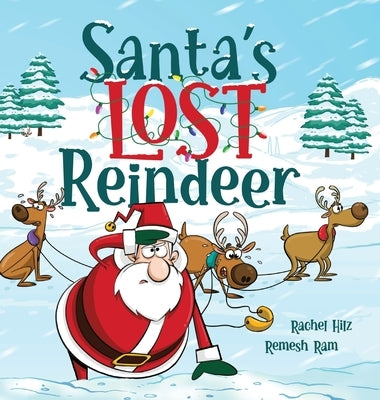 Santa's Lost Reindeer: A Christmas Book That Will Keep You Laughing by Hilz, Rachel