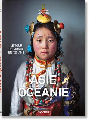 National Geographic. Le Tour Du Monde En 125 Ans. Asie&océanie by Golden, Reuel