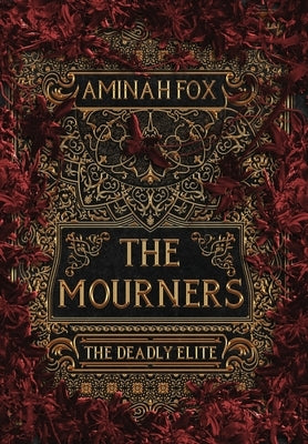 The Mourners: The Deadly Elite by Fox, Aminah
