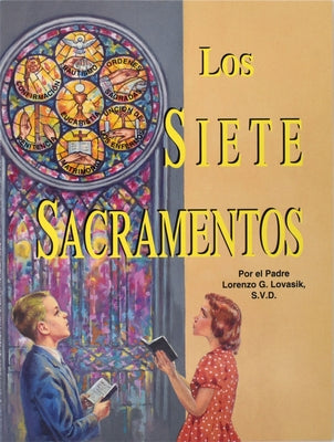Los Siete Sacramentos by Lovasik, Lawrence G.