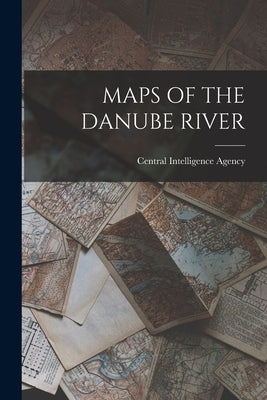 Maps of the Danube River by Central Intelligence Agency