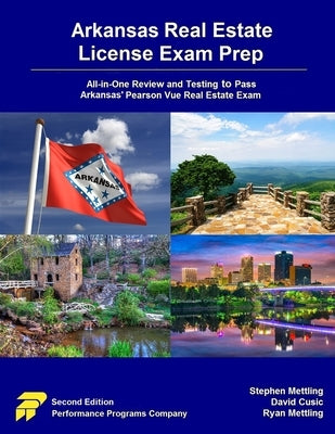 Arkansas Real Estate License Exam Prep: All-in-One Review and Testing to Pass Arkansas' Pearson Vue Real Estate Exam by Mettling, Stephen