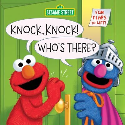 Knock, Knock! Who's There? (Sesame Street): A Lift-The-Flap Board Book by Ross, Anna