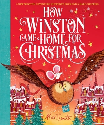 How Winston Came Home for Christmas by Smith, Alex T.