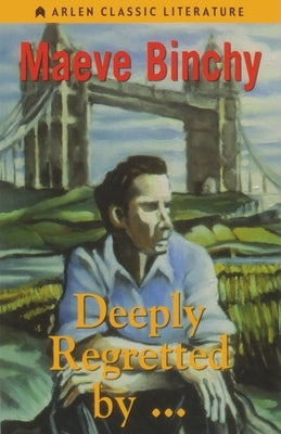 Deeply Regretted by . . . by Binchy, Maeve