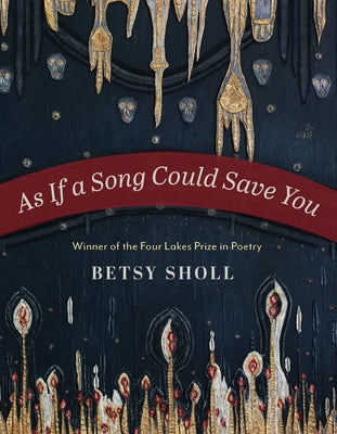 As If a Song Could Save You by Sholl, Betsy