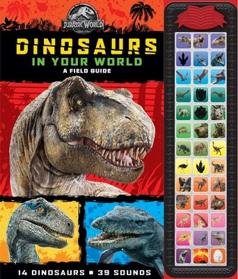 Jurassic World: Dinosaurs in Your World a Field Guide Sound Book: A Field Guide by Pi Kids
