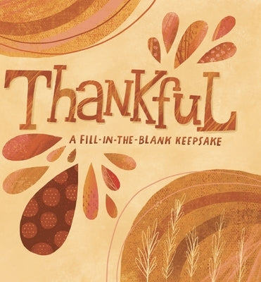 Thankful: A Fill-In-The-Blank Keepsake by Swindell, Salli