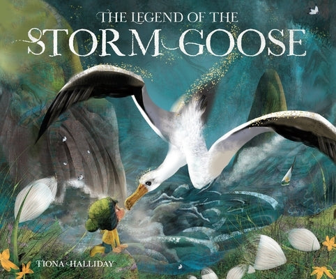 The Legend of the Storm Goose by Halliday, Fiona