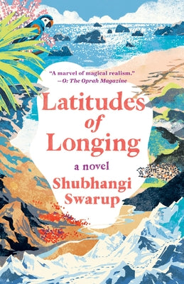 Latitudes of Longing by Swarup, Shubhangi