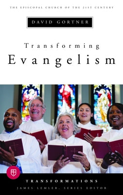 Transforming Evangelism by Gortner, David